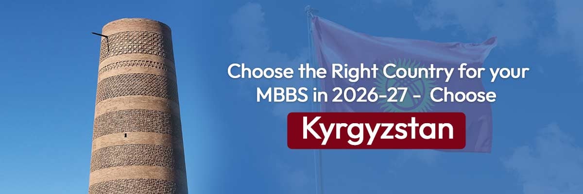 Choose the Right Country for your MBBS in 2026-27 - Choose Kyrgyzstan